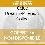 Celtic Dreams-Millenium Collec cd