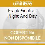 Frank Sinatra - Night And Day cd musicale