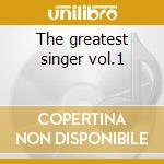 The greatest singer vol.1 cd