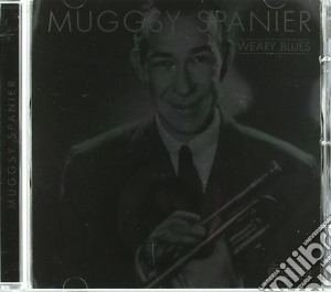 Muggsy Spanier - Weary Blues cd musicale di Muggsy Spanier