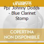 Pp/ Johnny Dodds - Blue Clarinet Stomp cd