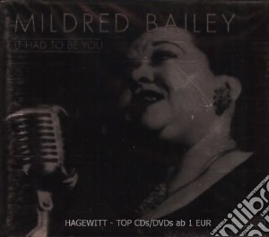 Mildred Bailey - It Had Be You cd musicale di Mildred Bailey