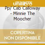 Pp/ Cab Calloway - Minnie The Moocher cd