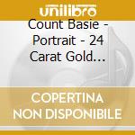 Count Basie - Portrait - 24 Carat Gold Edition (10 Cd) cd