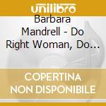 Barbara Mandrell - Do Right Woman, Do Right Man cd musicale di Barbara Mandrell