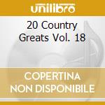 20 Country Greats Vol. 18 cd