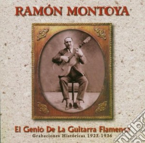 Ramon Montoya - El Genio De La Guitarra Flamenca cd musicale di Ramon Montoya