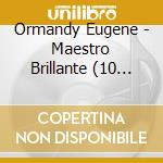 Ormandy Eugene - Maestro Brillante (10 Cd) cd