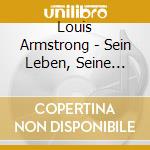 Louis Armstrong - Sein Leben, Seine Musik, Seine Schallpla cd musicale di Louis Armstrong
