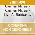 Carmen Mcrae - Carmen Mcrae - Live At Bubbas - Superwo cd