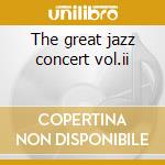 The great jazz concert vol.ii cd