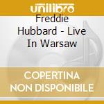 Freddie Hubbard - Live In Warsaw cd