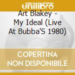Art Blakey - My Ideal (Live At Bubba'S 1980) cd