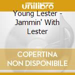 Young Lester - Jammin' With Lester cd
