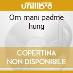 Om mani padme hung cd