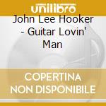 John Lee Hooker - Guitar Lovin' Man cd