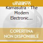 Kamasutra - The Modern Electronic Kamasutra cd musicale di THE MODERN ELECTRONIC