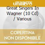 Great Singers In Wagner (10 Cd) / Various cd
