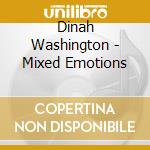 Dinah Washington - Mixed Emotions cd musicale di Dinah Washington