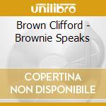 Brown Clifford - Brownie Speaks cd musicale di Clifford Brown