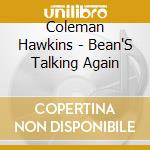 Coleman Hawkins - Bean'S Talking Again cd musicale di Coleman Hawkins