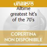 Alltime greatest hit's of the 70's cd