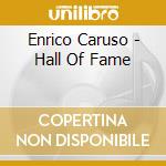Enrico Caruso - Hall Of Fame cd