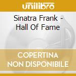 Sinatra Frank - Hall Of Fame cd musicale di Frank Sinatra