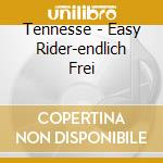 Tennesse - Easy Rider-endlich Frei cd