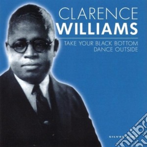 Clarence Williams - Take Your Black Bottom Dance cd musicale di Clarence Williams