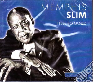 Memphis Slim - I Feel So Good cd musicale di Memphis Slim
