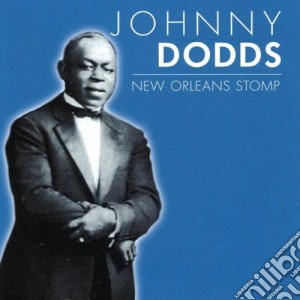 Johnny Dodds - New Orleans Stomp cd musicale di Johnny Dodds