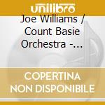 Joe Williams / Count Basie Orchestra - Every Day I Have The Blues
