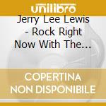 Jerry Lee Lewis - Rock Right Now With The Piano Man (2 Cd) cd