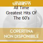 All Time Greatest Hits Of The 60's cd