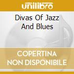 Divas Of Jazz And Blues cd
