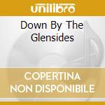 Down By The Glensides cd