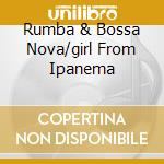 Rumba & Bossa Nova/girl From Ipanema cd