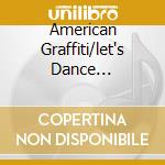 American Graffiti/let's Dance... cd