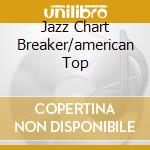 Jazz Chart Breaker/american Top cd musicale di BECHET SIDNEY