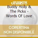 Buddy Holly & The Picks - Words Of Love cd