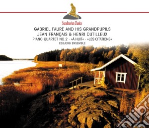 Esbjerg Ensemble: Faure', Francais & Dutilleux - Piano Quartet cd musicale di Esbjerg Ensemble: Faure', Francais & Dutilleux
