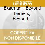 Ekatman - Beyond Barriers, Beyond Boundaries cd