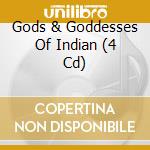 Gods & Goddesses Of Indian (4 Cd) cd musicale di Time Music