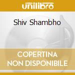Shiv Shambho cd