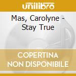 Mas, Carolyne - Stay True