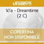 V/a - Dreamtime (2 C) cd