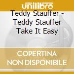 Teddy Stauffer - Teddy Stauffer Take It Easy cd