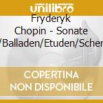 Fryderyk Chopin - Sonate 2/Balladen/Etuden/Scherzi cd