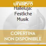 Halleluja: Festliche Musik cd